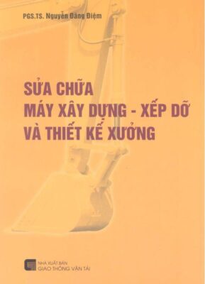 Ebook Sửa chữa máy xây dựng – Xếp dỡ và thiết kế xưởng
